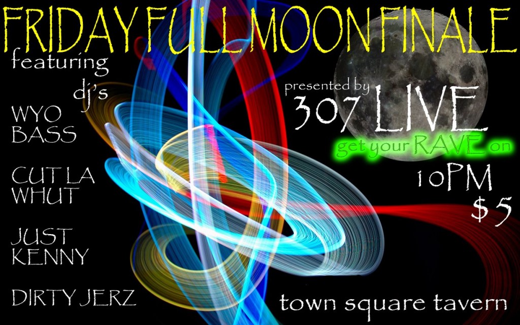 Full Moon Party 307 Live Jackson Hole Cut Las Whut WyoBass Town Square Tavern nightlife