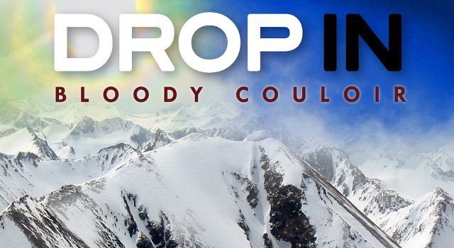 Upcoming Event: Drop IN: Bloody Couloir Showing at the Pink Garter Theatre